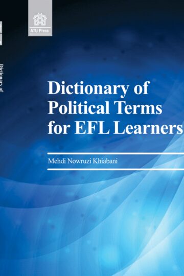 Dictionary Of Political Terms For EFL Learners, Volume 1 | مهدی نوروزی خیابانی | نشر انتشارات دانشگاه علامه طباطبائی