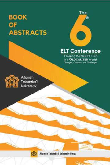 The Sixth ELT Conference | بهزاد نزاکت گو زری سعیدی | نشر انتشارات دانشگاه علامه طباطبائی