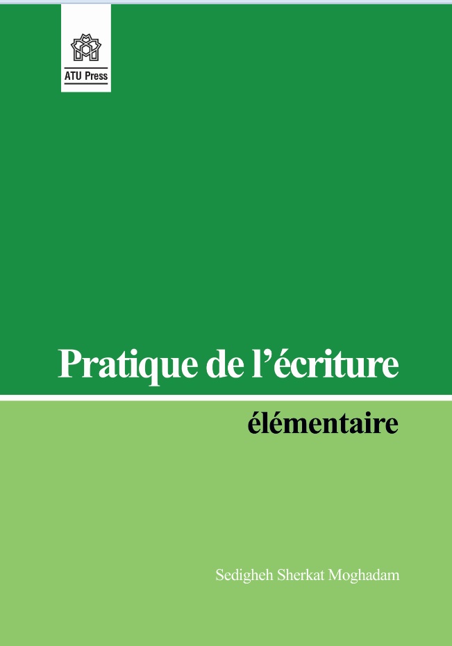 نگارش پایهPratique De L’écriture Élémentaire (France -Persian) | صدیقه شرکت مقدم | نشر انتشارات دانشگاه علامه طباطبائی